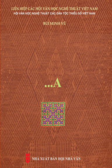... A-Tiểu Thuyết (NXB Hội Nhà Văn 2020) - Bùi Minh Vũ, 166 Trang
