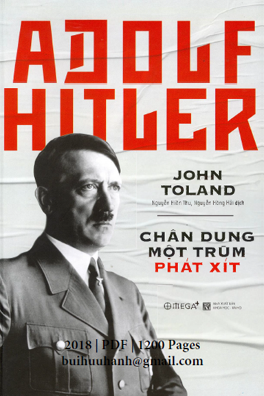 Adolf Hitler Chân Dung Một Trùm Phát Xít (NXB Khoa Học Xã Hội 2018) - John Toland, 1200 Trang