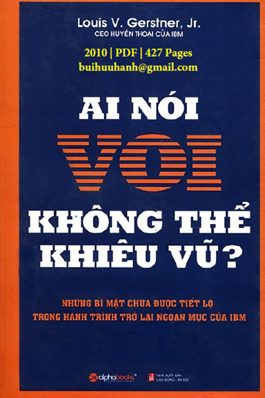 Ai Nói Voi Không Thể Khiêu Vũ (NXB Lao Động Xã Hội 2010) - Louis V. Gerstner, 427 Trang