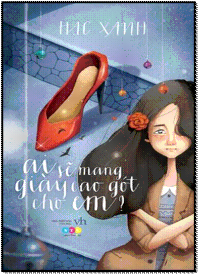 Ai Sẽ Mang Giày Cao Gót Cho Em (NXB Văn Học 2014) - Hạc Xanh, 240 Trang