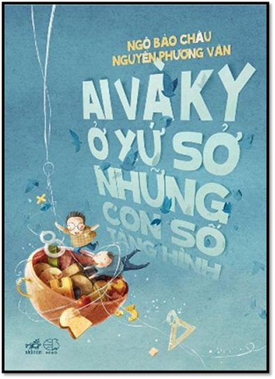 Ai Và Ky Ở Xứ Sở Những Con Số Tàng Hình (NXB Thế Giới 2013) - Ngô Bảo Châu, 181 Trang