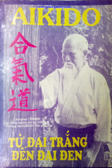 Aikido Từ Đai Trằng Đến Đai Đen (NXB Trẻ 1995) - Christian Tissier, 364 Trang