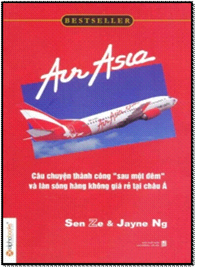 Air Asia-Câu Chuyện Thành Công (NXB Lao Động Xã Hội 2014) - Sen Ze, 252 Trang