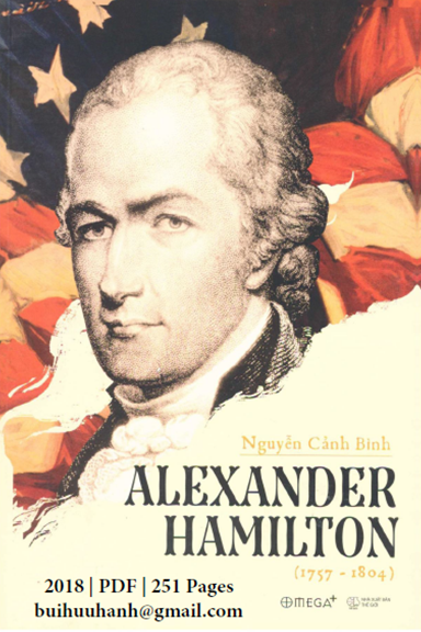 Alexander Hamilton 1757-1804 (NXB Thế Giới 2018) - Nguyễn Cảnh Bình, 251 Trang