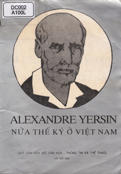 Alexandre Yersin Nửa Thế Kỷ Ở Việt Nam (NXB Hà Nội 1992) - Nguyễn Phước Quỳnh, 155 Trang