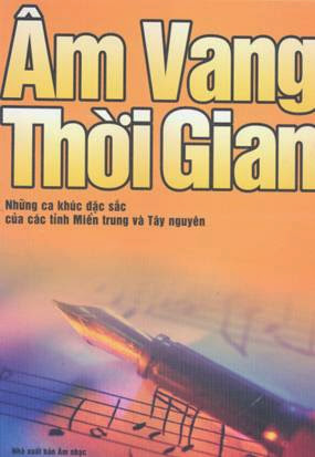 Âm Vang Thời Gian (NXB Âm Nhạc 2005) - Vũ Trọng Tường, 363 Trang