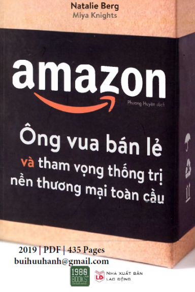 Amazon Ông Vua Bán Lẻ Và Tham Vọng Thống Trị Nền Thương Mại Toàn Cầu - Natalie Berg, 435 Trang