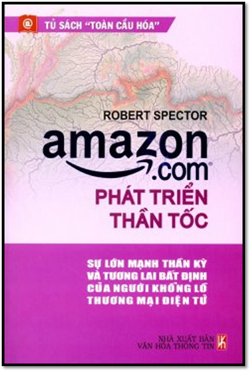 Amazon Phát Triển Thần Tốc (NXB Văn Hóa Thông Tin 2009) - Robert Spector, 268 Trang