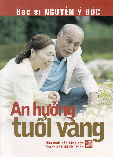 An Hưởng Tuổi Vàng (NXB Tổng Hợp 2015) - Nguyễn Ý Đức, 306 Trang