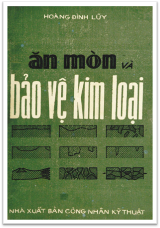 Ăn Mòn Và Bảo Vệ Kim Loại (NXB Công Nhân Kỹ Thuật 980) - Hoàng Đình Lũy, 294 Trang