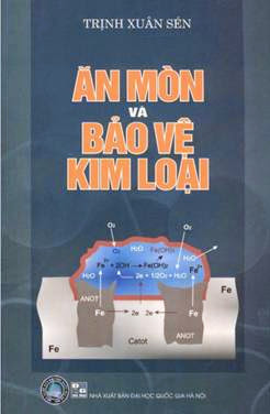 Ăn Mòn Và Bảo Vệ Kim Loại (NXB Đại Học Quốc Gia 2008) - Trịnh Xuân Sén, 212 Trang
