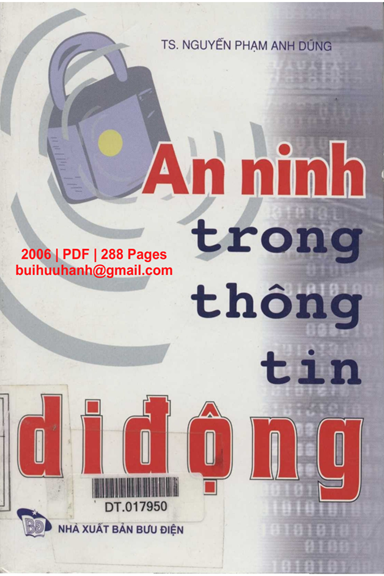 An Ninh Trong Thông Tin Di Động (NXB Bưu Điện 2006) - Nguyễn Phạm Anh Dũng, 288 Trang