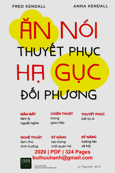 Ăn Nói Thuyết Phục Hạ Gục Đối Phương (NXB Kinh Tế Quốc Dân 2020) - Fred Kendall, 324 Trang
