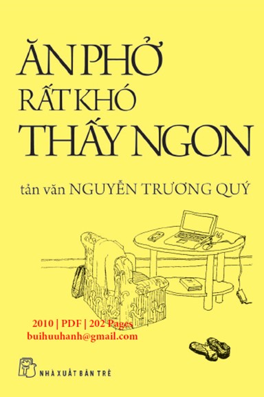 Ăn Phở Rất Khó Thấy Ngon (NXB Trẻ 2010) - Nguyễn Trương Quý, 202 Trang