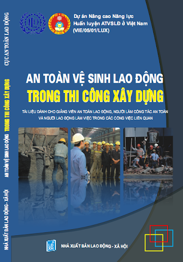 An Toàn Vệ Sinh Lao Động Trong Thi Công Xây Dựng (NXB Lao Động Xã Hội 2008) - Vũ Như Văn, 178 Trang