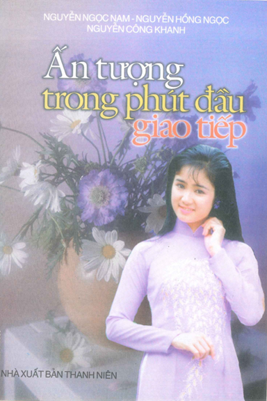 Ấn Tượng Trong Phút Đầu Giao Tiếp (NXB Thanh Niên 1998) - Nguyễn Ngọc Nam, 173 Trang