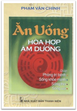 Ăn Uống Hòa Hợp Âm Dương (NXB Thanh Niên 2008) - Phạm Văn Chính, 61 Trang