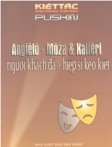 Angiêlô-Môza & Xaliêri-Người Khách Đá-Hiệp Sĩ Keo Kiệt (NXB Sân Khấu 2006) - Puskin, 141 Trang