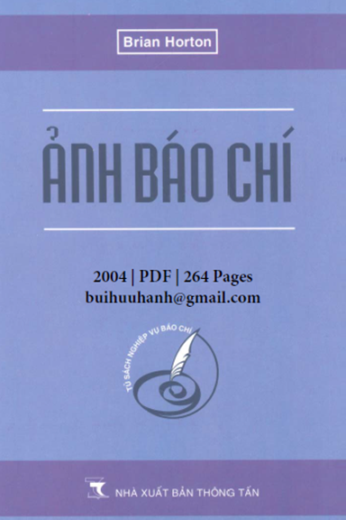 Ảnh Báo Chí (NXB Thông Tấn 2004) - Brian Horton, 264 Trang
