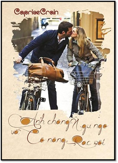 Anh Chàng Ngu Ngơ Và Cô Nàng Rắc Rối (NXB Thời Đại 2014) - Caprice Crane, 448 Trang