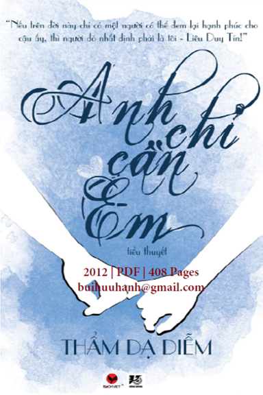 Anh Chỉ Cần Em (NXB Văn Học 2012) - Thẩm Dạ Diễm, 408 Trang