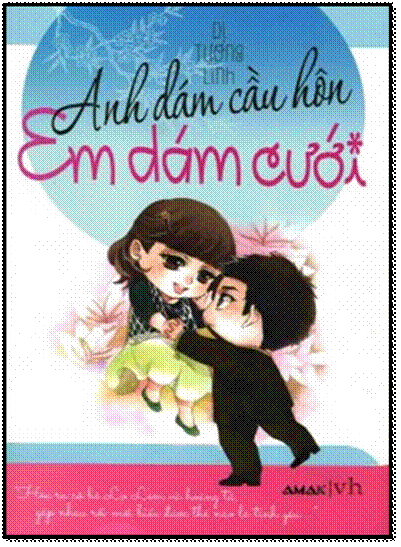 Anh Dám Cầu Hôn Em Dám Cưới (NXB Văn Học 2014) - Dị Tường Linh, 358 Trang