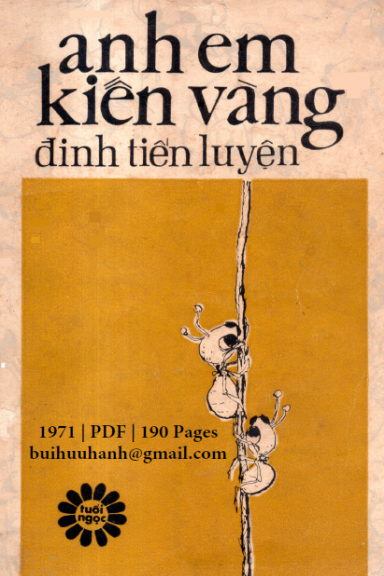 Anh Em Kiến Vàng (NXB Tuổi Ngọc 1971) - Đinh Tiến Luyện, 190 Trang