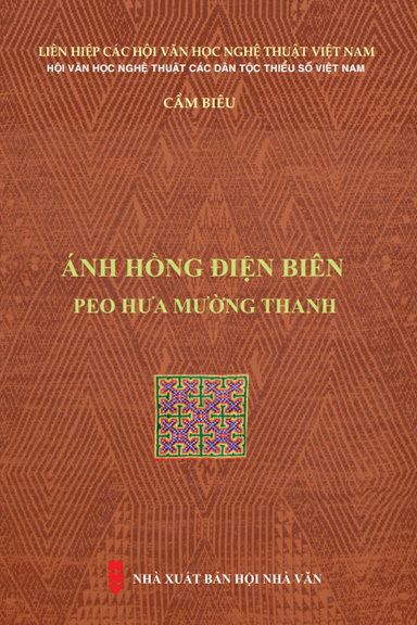 Ánh Hồng Điện Biên-Peo Hưa Mường Thanh (NXB Hội Nhà Văn 2018) - Cầm Biêu, 317 Trang