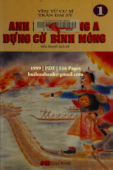 Anh Hùng Đông A Dựng Cờ Bình Mông Tập 1 (NXB Đại Nam 1999) - Trần Đại Sỹ, 516 Trang