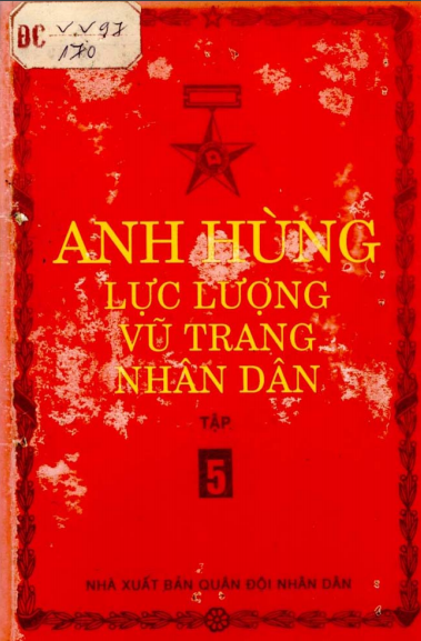 Anh Hùng Lực Lượng Vũ Trang Nhân Dân Tập 5 (NXB Quân Đội 1996) - Nguyễn Mạnh Đẩu, 382 Trang