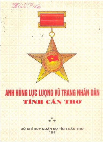 Anh Hùng Lực Lượng Vũ Trang Nhân Dân Tỉnh Cần Thơ (NXB Cần Thơ 1995) - Trần Văn Lộc, 821 Trang