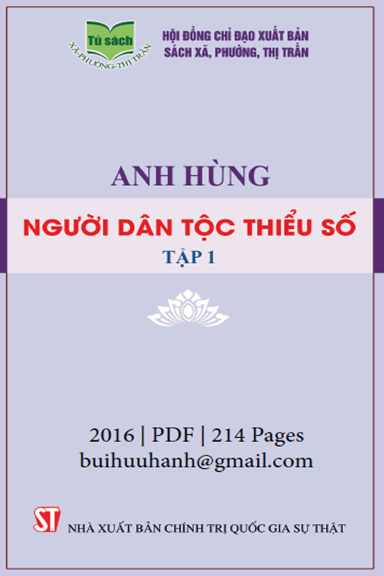 Anh Hùng Người Dân Tộc Thiểu Số Tập 1 (NXB Chính Trị 2016) - Nguyễn Ngọc Thanh, 214 Trang