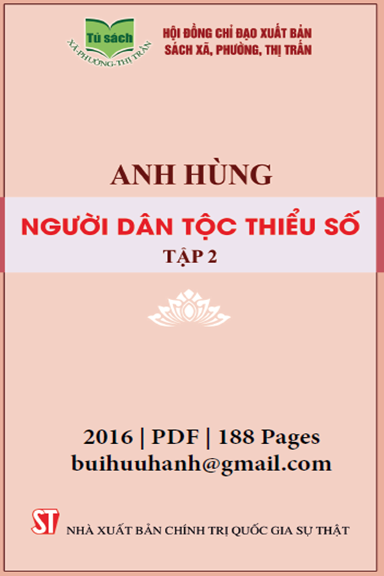 Anh Hùng Người Dân Tộc Thiểu Số Tập 2 (NXB Chính Trị 2016) - Nguyễn Ngọc Thanh, 188 Trang