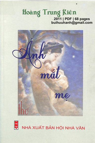 Ánh Mắt Mẹ (NXB Hội Nhà Văn 2011) - Hoàng Trung Kiên, 68 Trang