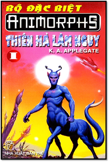 Animorphs Đặc Biệt Tập 1-Thiên Hà Lâm Nguy (NXB Trẻ 2002) - Katherine Alice Applegate, 176 Trang