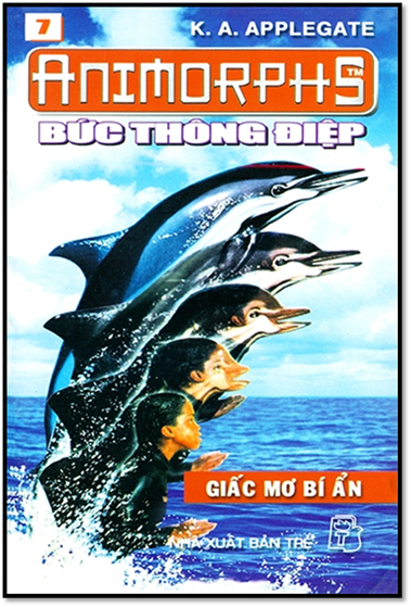 Animorphs Tập 07-Giấc Mơ Bí Ẩn (NXB Trẻ 2001) - Katherine Alice Applegate, 133 Trang