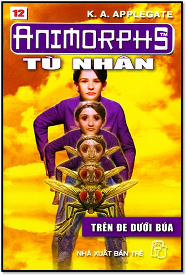 Animorphs Tập 12-Trên Đe Dưới Búa (NXB Trẻ 2002) - Katherine Alice Applegate, 135 Trang