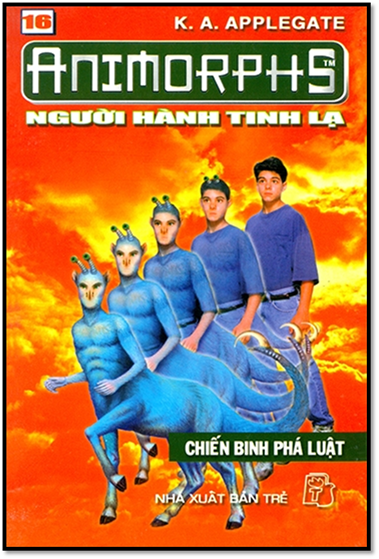 Animorphs Tập 16-Chiến Binh Phá Luật (NXB Trẻ 2001) - Katherine Alice Applegate, 131 Trang