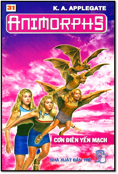 Animorphs Tập 31-Cơn Điên Yến Mạch (NXB Trẻ 2001) - Katherine Alice Applegate, 175 Trang
