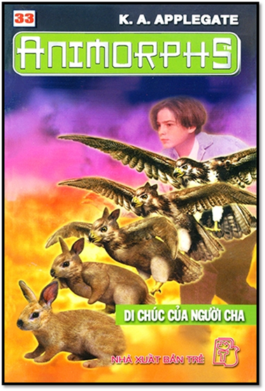Animorphs Tập 33-Di Chúc Của Người Cha (NXB Trẻ 2002) - Katherine Alice Applegate, 174 Trang