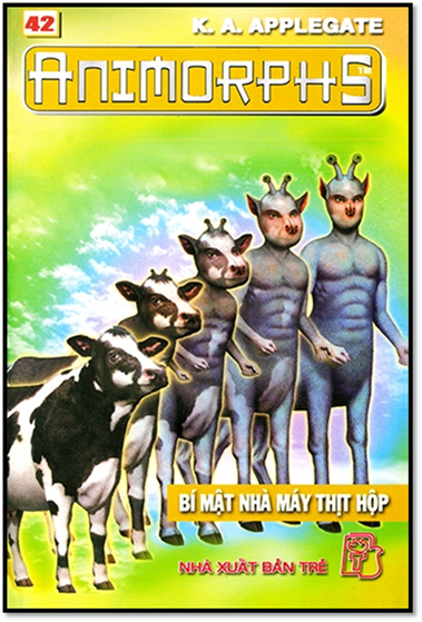 Animorphs Tập 42-Bí Mật Nhà Máy Thịt Hộp (NXB Trẻ 2002) - Katherine Alice Applegate, 171 Trang