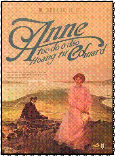 Anne Tóc Đỏ Ở Đảo Hoàng Tử Edward (NXB Hội Nhà Văn 2012) -  L. M. Montgomery, 356 Trang