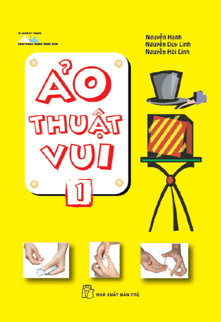 Ảo Thuật Vui Tập 1 (NXB Trẻ 2009) - Nguyễn Hạnh, 114 Trang
