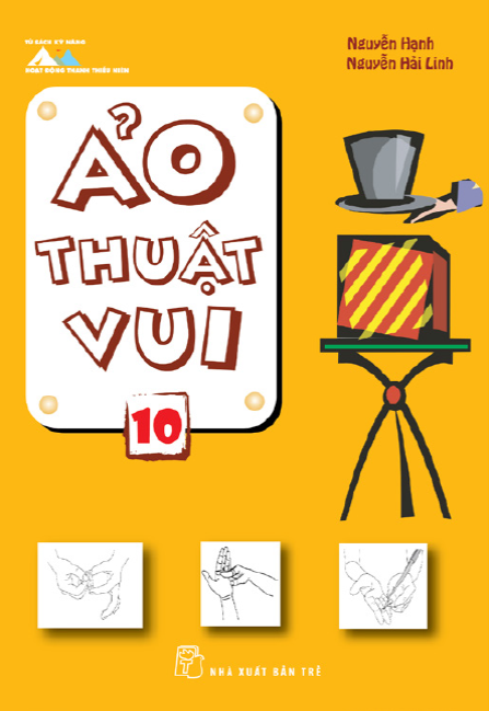 Ảo Thuật Vui Tập 10 (NXB Trẻ 2013) - Nguyễn Hạnh, 125 Trang