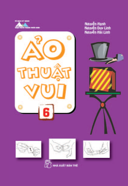 Ảo Thuật Vui Tập 6 (NXB Trẻ 2009) - Nguyễn Hạnh, 114 Trang