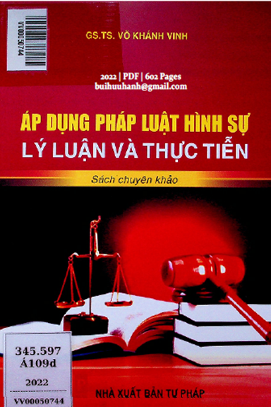 Áp Dụng Pháp Luật Hình Sự Lý Luận Và Thực Tiễn (NXB Tư Pháp 2022) - Võ Khánh Vinh, 602 Trang