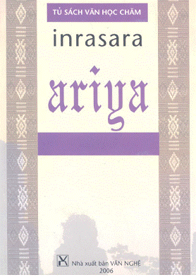 Ariya Cam-Trường Ca Chăm (NXB Văn Nghệ 2006) - Nhiều Tác Giả, 530 Trang