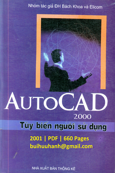 AutoCAD 2000-Tùy Biến Người Sử Dụng (NXB Thống Kê 2001) - Nhiều Tác Giả, 660 Trang