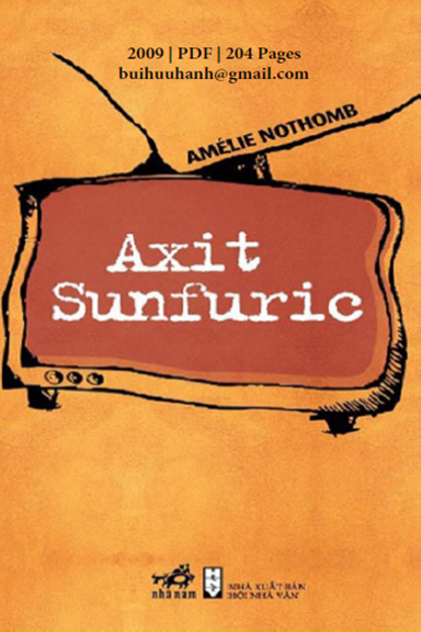 Axit Sunfuric (NXB Hội Nhà Văn 2009) - Amélie Nothomb, 203 Trang