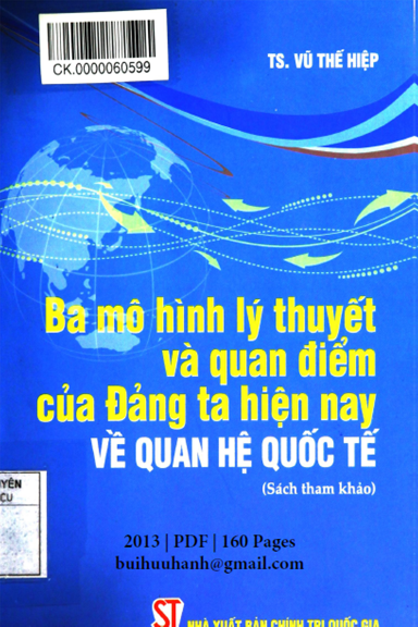 Ba Mô Hình Lý Thuyết Và Quan Điểm Của Đảng Ta Hiện Nay Về Quan Hệ Quốc Tế - Vũ Thế Hiệp, 160 Trang
